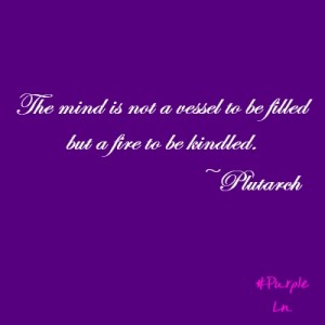 The mind is a fire-Plutarch-hashtag purple-quote