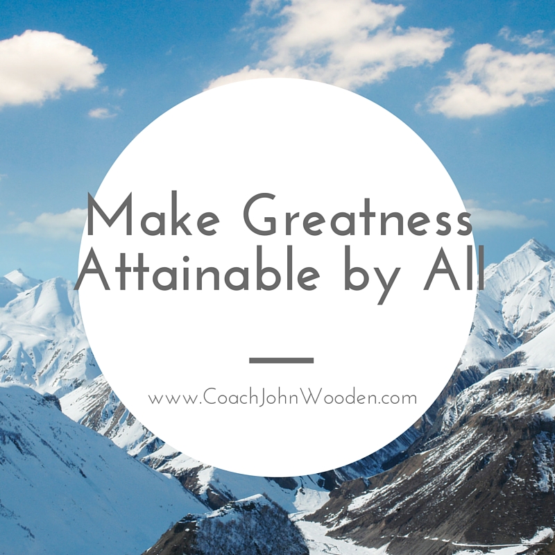 Make Greatness Attainable